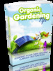 Thumbnail Organic Garden Tips. Start Your Own Fast and Easy